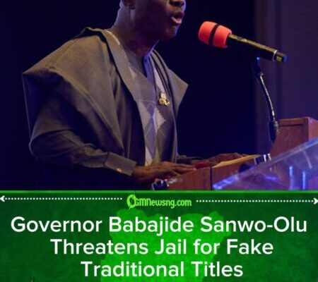 Governor Babajide Sanwo-Olu Warns Against Illegal Chieftaincy Titles