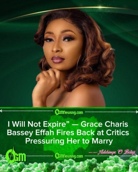 Grace Charis Bassey Effah Claps Back at Marriage Shamers, Says Being Single Is Not an Expiry Date
