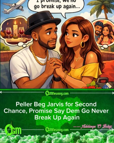 Peller Tell Jarvis Say Love Go Dey Stronger If Dem Reconcile, Promise Private Life & Travel