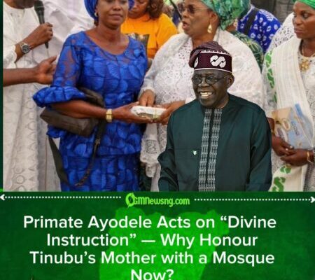 Primate Ayodele Builds Mosque in Honour of Tinubu’s Mother — Divine Instruction or Political Symbolism?