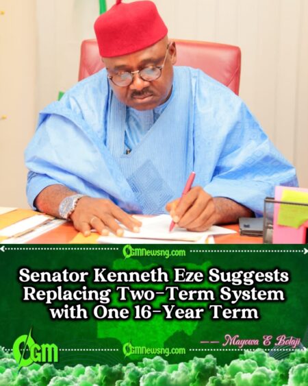Senator Kenneth Eze Pushes 16-Year Presidential Tenure, Sparks National Debate