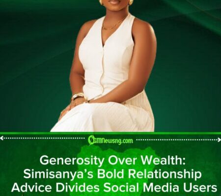 Simisanya Urges Women to Value Generosity Over Riches in Relationships