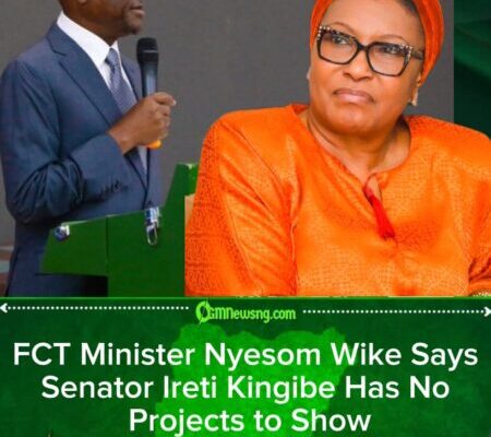 FCT Minister Nyesom Wike Slams Ireti Kingibe: “No Projects, No Second Term”