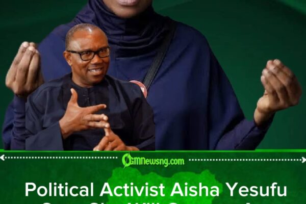 Political Activist Aisha Yesufu Vows to Oppose Any Third-Term Plan by Peter Obi