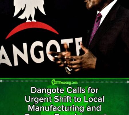 Dangote Calls for Urgent Shift to Local Manufacturing and Energy Development