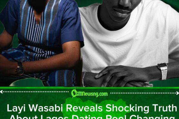 Layi Wasabi Opens Up on Lagos Dating Scene—Why Modern Relationships Are Becoming More Complicated