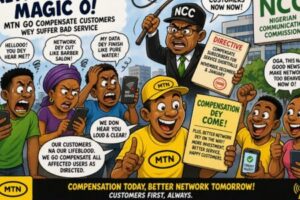 MTN Nigeria Don Gree Pay Customers for Bad Network Wahala – NCC Crack Whip, Better Service Dey Come