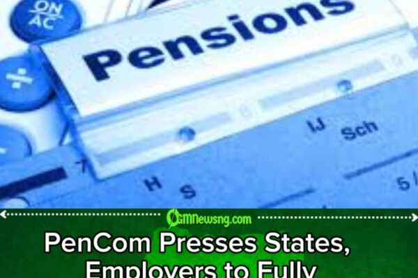 PenCom Presses States, Employers to Fully Embrace Pension Reform