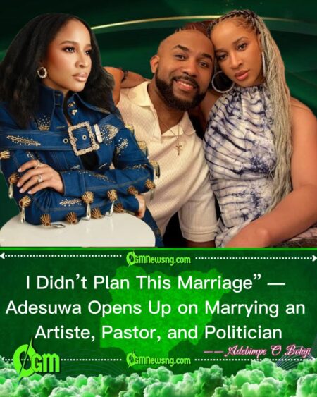 Adesuwa Reveals Why She Never Wanted an Artiste, Pastor, or Politician — “But God Gave Me All Three”