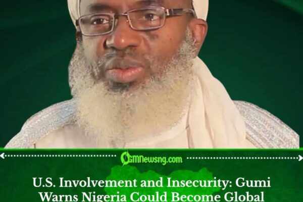 Sheikh Gumi Warns U.S. Involvement Could Worsen Nigeria’s Insecurity