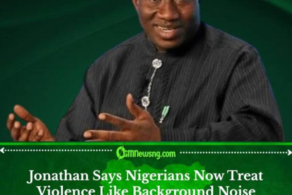 Jonathan Warns Nigerians Against Treating Insecurity Like Normal Daily News