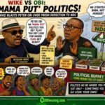 Nyesom Wike vs Obi: ‘Mama Put Politics’ Allegation as Defection to NDC Spark Fresh Gbas Gbos