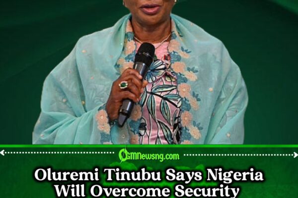 First Lady Oluremi Tinubu Says Insecurity Will End as Nigerians Demand Faster Results