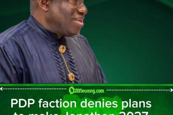 PDP FACTION CRUSHES JONATHAN 2027 ENDORSEMENT CLAIMS AS “POLITICAL FICTION”