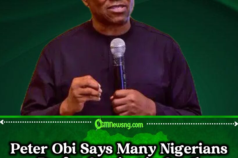 Peter Obi Says Nigerians Would Rather Die Abroad Than Return Home