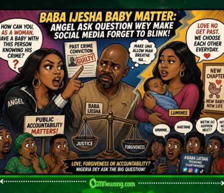 Baba Ijesha Baby Matter: Angel Ask Question Wey Make Social Media Forget To Blink