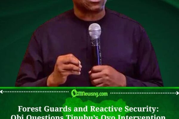 Forest Guards Debate Deepens as Obi Questions Tinubu’s Security Strategy