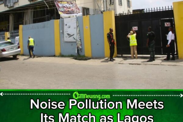 LAGOS FINDS ITS VOLUME CONTROL: NOISE POLLUTION CRACKDOWN SHUTS 12 ESTABLISHMENTS AS ENVIRONMENTAL VIOLATIONS COME UNDER FIRE