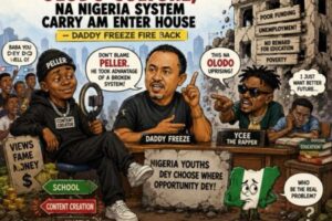 Peller No Build Olodo Culture, Na Nigeria System Carry Am Enter House — Daddy Freeze Fire Back