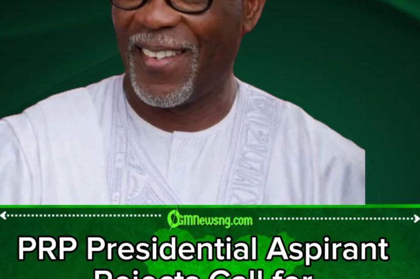 PRP Rift Deepens as Presidential Aspirant Breaks Ranks, Rejects Chairman’s Call for Tinubu’s Resignation