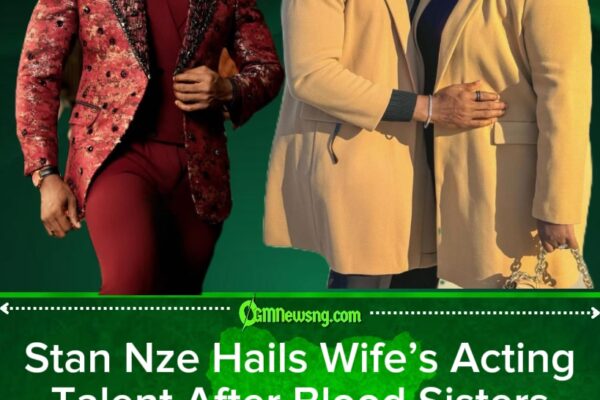 Stan Nze Says Blessing Obasi Stole the Spotlight in Blood Sisters as Praise Continues to Pour In