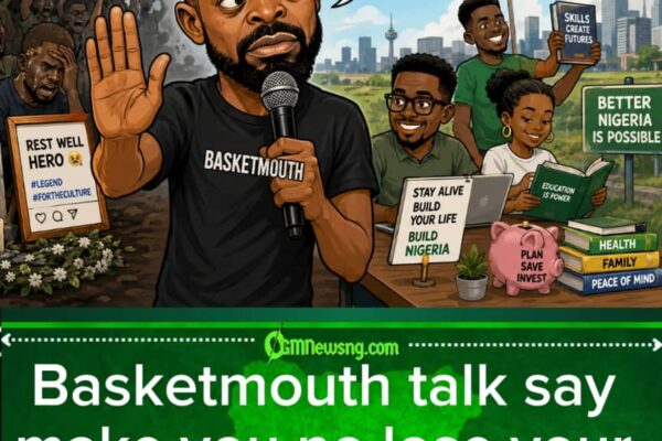 Basketmouth Say No Turn Yourself to Hashtag for Nigeria