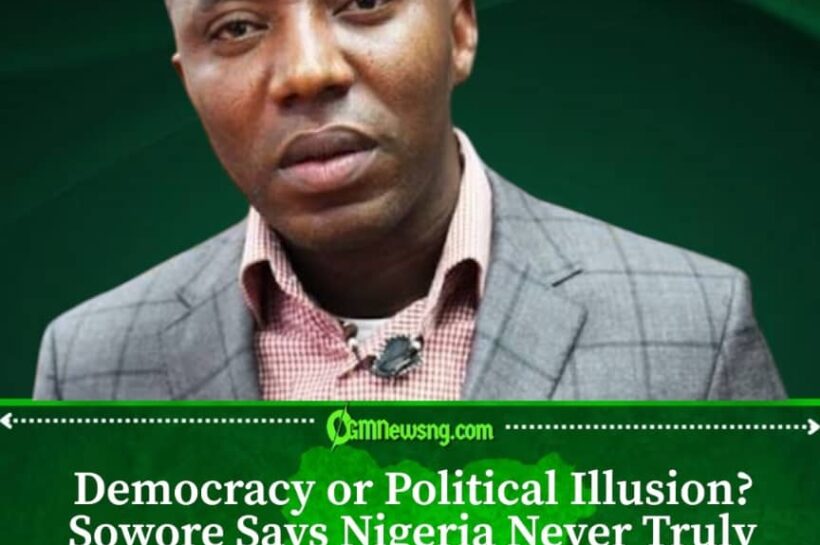 Democracy Under Fire? Sowore Says Nigeria Never Truly Became Democratic