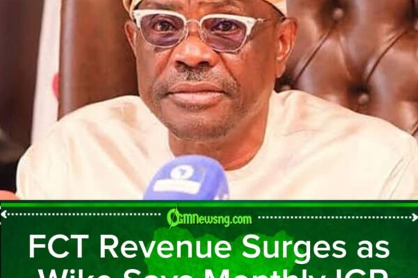 FCT Revenue Explosion? Wike's ₦40 Billion Monthly IGR Claim Sparks Cheers, Questions and Fresh Expectations