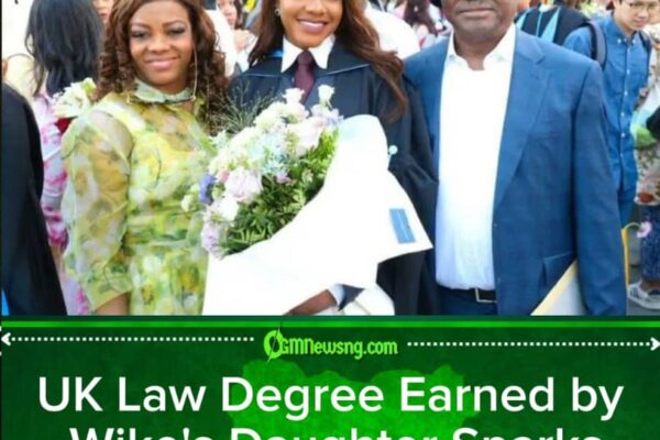 UK Law Degree Earns By Wike's Daughter As Nigerians Debate On Merit, Privilege and Proud Parenting