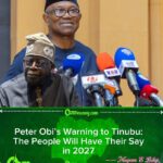 Peter Obi Declares 2027 Election a Battle Between Nigerians and Tinubu Government