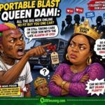 PORTABLE AND QUEEN DAMI: “ALL THE BIG MEN ONLINE NO FIT BUY ONE CAR?” SINGER OPEN ANOTHER CHAPTER OF CELEBRITY WAHALA