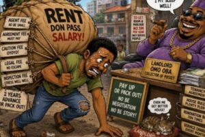 Rent Crisis: "Pay Two Years Advance Or Sleep Outside" — Na New National Anthem?