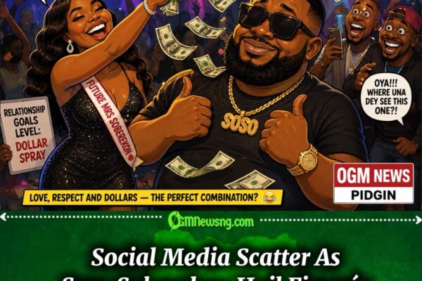 Fiancée Dollar Spray: Soso Soberekon Say Love Sweet Pass Alert When Woman Spray Am Dollars