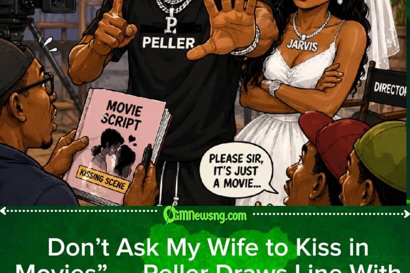 No Give My Wife Kissing Role!” – Peller Warn Filmmakers, Say E No Enter Entertainment Through Front Door