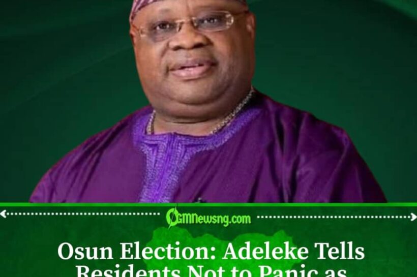 Adeleke Tells Osun Residents Not to Panic as Security Presence Raises Questions