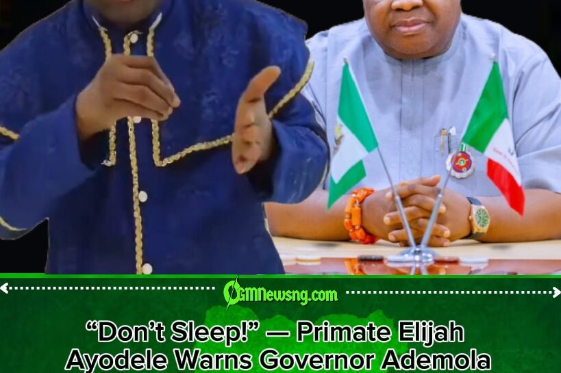 Primate Elijah Ayodele Warns Governor Not to Sleep- “Adeleke Is Already Winning”