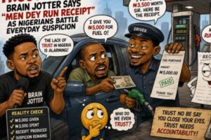 Trust Crisis: Brain Jotter Says “Men Dey Run Receipt” As Nigerians Battle Everyday Suspicion