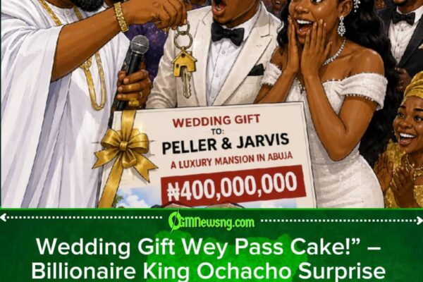 Billionaire King Ochacho Dash Peller and Jarvis ₦400 Million Mansion for Abuja as Wedding Gift