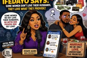 MARRIAGE: Ifedayo’s “Provision” Talk Don Shake Table — Na Husband You Love or Wetin He Provides?