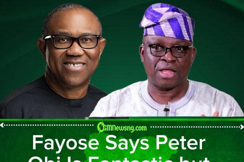Fayose Calls Peter Obi ‘Fantastic Man’ — Then Gives His 2027 Ambition a Political Funeral