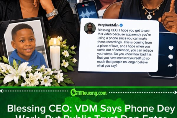Blessing CEO: “People No Longer Believe You” — VeryDarkMan Reacts to Reports of Her Son’s Death