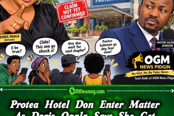 DORIS OGALA: “I KNOW WHAT HAPPENED FOR PROTEA HOTEL” — ACTRESS DROPS FRESH SULEMAN WARNING AS OLD CONTROVERSY GATHERS NEW STEAM