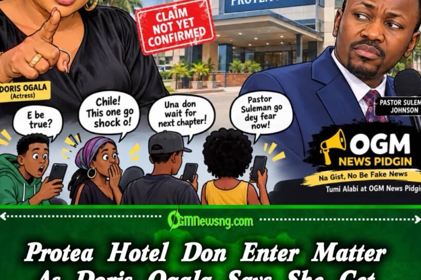 DORIS OGALA: “I KNOW WHAT HAPPENED FOR PROTEA HOTEL” — ACTRESS DROPS FRESH SULEMAN WARNING AS OLD CONTROVERSY GATHERS NEW STEAM