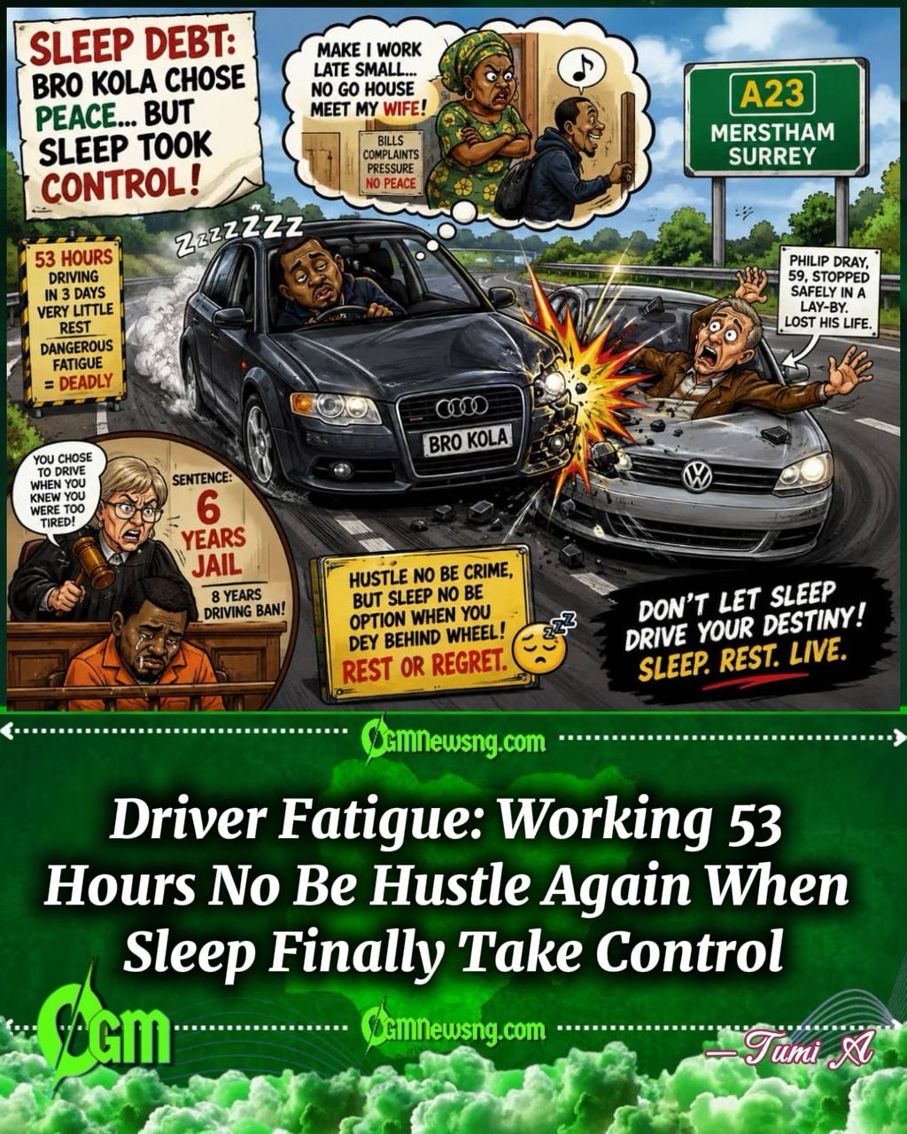 Driver Fatigue: Bro Kola Avoid Wife House, But Sleep Follow Am Enter Motor