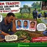 Farm Tragedy: Three Siblings Die, Father Asks, “Wetin Really Happen?”