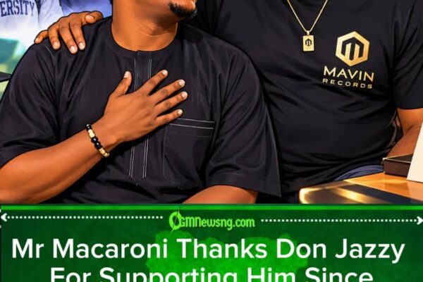Mr Macaroni Don Open Another Chapter: “Don Jazzy Don Help Me Since University Days”