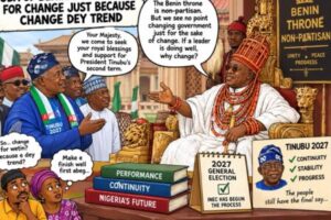 TINUBU 2027: OBA OF BENIN SAYS NO NEED FOR CHANGE JUST BECAUSE CHANGE DEY TREND