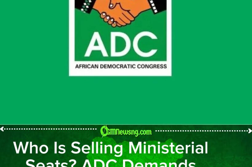 ADC Challenges Tinubu to Probe Alleged Billions Paid for Ministerial Appointments as Political Accountability Takes Centre Stage