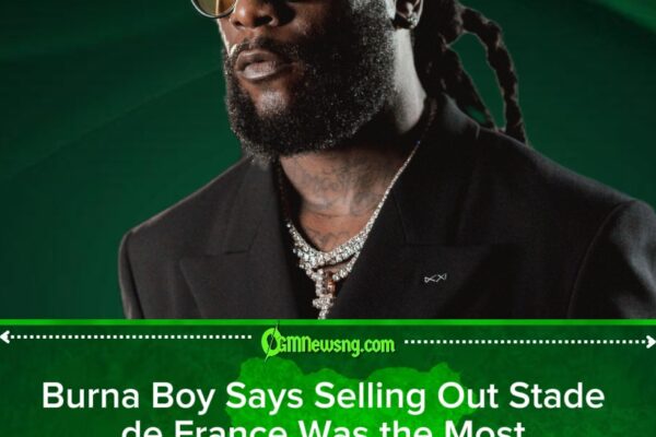 BURNA BOY REFLECTS ON HISTORIC STADE DE FRANCE TAKEOVER, CALLS IT THE MOST LIFE-CHANGING MOMENT OF HIS LIFE