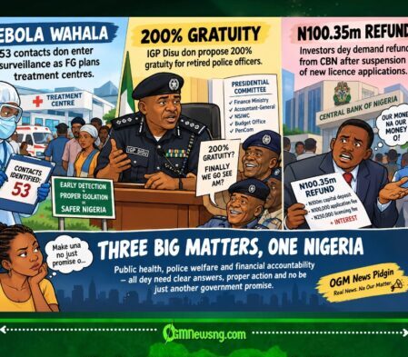Ebola Wahala, 200% Gratuity and N100.35m Refund: Nigeria Get Three Big Matters to Settle